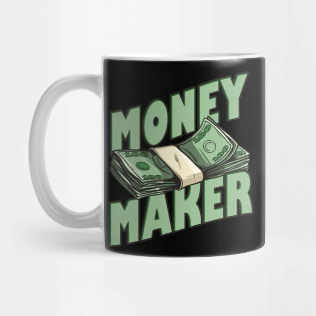 Money Maker by Foxxy Merch